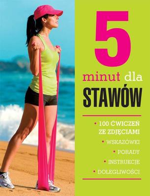 5 minut dla stawów. Autor: Żurowska Anna, Józefowski Piotr, Kołcz-Trzęsicka Anna. SmakLiter.pl Okładka książki 5 minut dla stawów