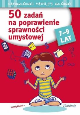 50 zadań na poprawienie sprawności umysłowej. Autor: Juryta Anna, Michałowska Tamara, Szczepaniak Anna. SmakLiter.pl Okładka książki 50 zadań na poprawienie sprawności umysłowej