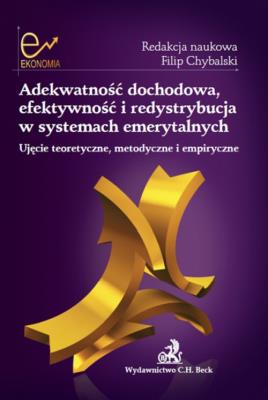 Adekwatność dochodowa efektywność i redystrybucja w systemach emerytalnych. Autor: Rutecka Joanna, Marcinkiewicz Edyta, Dybał Mariusz. SmakLiter.pl Okładka książki Adekwatność dochodowa efektywność i redystrybucja w systemach emerytalnych