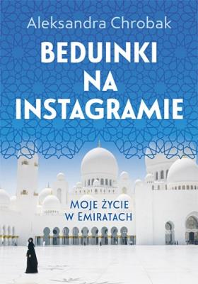 Okładka książki Beduinki na instagramie. Moje życie w Emiratach