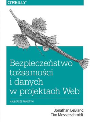 Bezpieczeństwo tożsamości i danych w projektach Web. Autor: LeBlanc Jonathan, Tim Messerschmidt. SmakLiter.pl Okładka książki Bezpieczeństwo tożsamości i danych w projektach Web