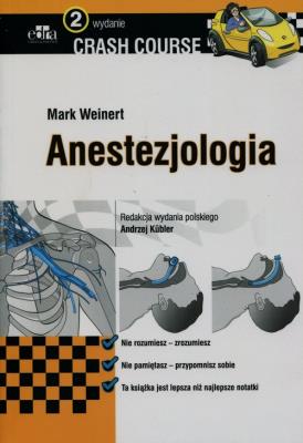 Crash Course Anestezjologia. Autor: Weinert Mark. SmakLiter.pl Okładka książki Crash Course Anestezjologia