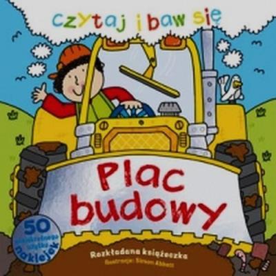 Czytaj i baw się plac budowy rozkładanka. Autor: Simon Abbott (ilustr.). SmakLiter.pl Okładka książki Czytaj i baw się plac budowy rozkładanka