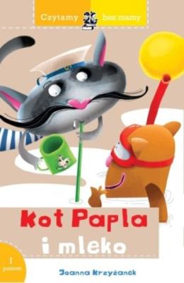 Okładka książki Czytamy bez mamy. Kot Papla i mleko