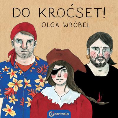 Do kroćset!. Autor: Wróbel Olga. SmakLiter.pl Okładka książki Do kroćset!