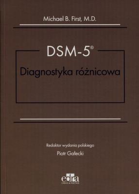 DSM-5 Diagnostyka różnicowa. Autor: Michael B. First, Lachlan M.D.. SmakLiter.pl Okładka książki DSM-5 Diagnostyka różnicowa