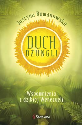 Duch dżungli. Autor: Romanowska Justyna. SmakLiter.pl Okładka książki Duch dżungli