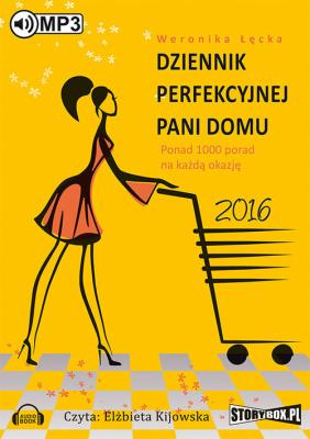 Dziennik perfekcyjnej pani domu 2016. - Audiobook. Autor: Weronika Łęcka. SmakLiter.pl Okładka książki Dziennik perfekcyjnej pani domu 2016. - Audiobook