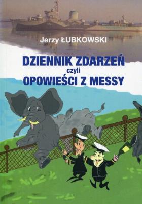 Dziennik zdarzeń czyli opowieści z messy. Autor: Łubkowski Jerzy. SmakLiter.pl Okładka książki Dziennik zdarzeń czyli opowieści z messy