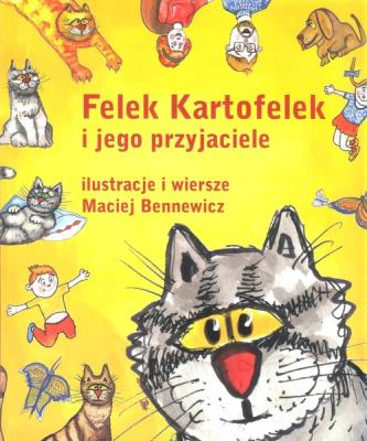 Felek Kartofelek i jego przyjaciele. Autor: Maciej Bennewicz. SmakLiter.pl Okładka książki Felek Kartofelek i jego przyjaciele