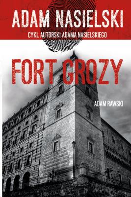Fort Grozy. Autor: Adam Nasielski. SmakLiter.pl Okładka książki Fort Grozy