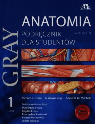 Gray Anatomia Podręcznik dla studentów Tom 1. Autor: Drake Richard L., Mitchell Adam W.M.. SmakLiter.pl Okładka książki Gray Anatomia Podręcznik dla studentów Tom 1