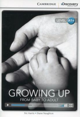 Growing Up: From Baby to Adult High Beginning Book with Online Access. Autor: Nic Harris , Diane Naughton. SmakLiter.pl Okładka książki Growing Up: From Baby to Adult High Beginning Book with Online Access