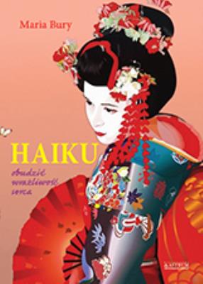 Okładka książki Haiku. Obudzić wrażliwość serca