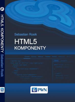 HTML5 Komponenty. Autor: Rosik Sebastian. SmakLiter.pl Okładka książki HTML5 Komponenty