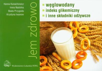 Jem zdrowo węglowodany indeks gikemiczny i inne.... Autor: Hanna Kunachowicz, Irena Nadolna, Beata Przygoda. SmakLiter.pl Okładka książki Jem zdrowo węglowodany indeks gikemiczny i inne...