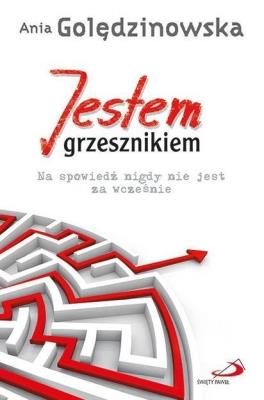 Jestem grzesznikiem. Na spowiedź niegdy nie jest za wcześnie. Autor: Ania Golędzinowska. SmakLiter.pl Okładka książki Jestem grzesznikiem. Na spowiedź niegdy nie jest za wcześnie