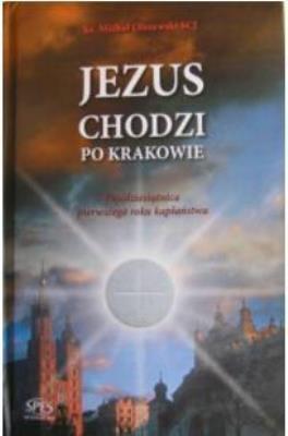 Okładka książki Jezus chodzi po Krakowie