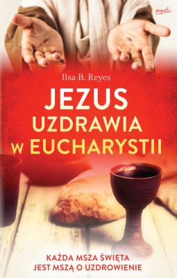 Okładka książki Jezus uzdrawia w Eucharystii