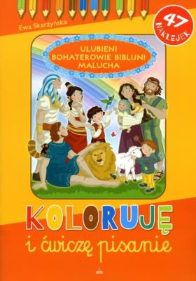Koloruję i ćwiczę pisanie Ulubieni Bohaterowie Biblijni Malucha. Autor: Skarżyńska Ewa. SmakLiter.pl Okładka książki Koloruję i ćwiczę pisanie Ulubieni Bohaterowie Biblijni Malucha