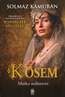 Okładka książki Kosem. Matka sułtanów