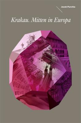 Okładka książki Kraków w Europie Środka Wersja niemiecka