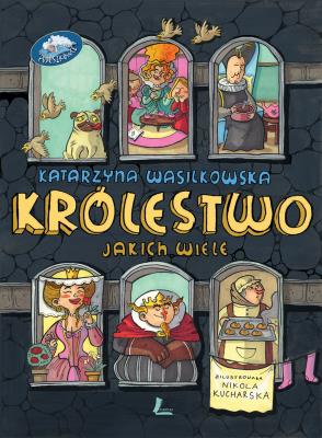 Królestwo jakich wiele. Autor: Wasilkowska Katarzyna. SmakLiter.pl Okładka książki Królestwo jakich wiele