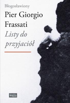 Listy do przyjaciół. Autor: Frassati Pier Giorgio. SmakLiter.pl Okładka książki Listy do przyjaciół