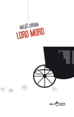 Lord Mord. Autor: Milos Urban. SmakLiter.pl Okładka książki Lord Mord