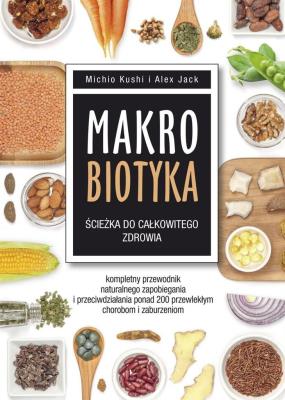 Okładka książki Makrobiotyka ścieżka do całkowitego zdrowia