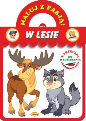 Maluj z pasją W lesie. Autor: Il. Mariola Budek. SmakLiter.pl Okładka książki Maluj z pasją W lesie