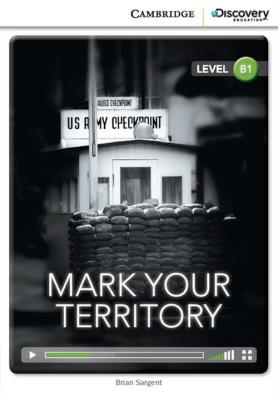 Mark Your Territory Intermediate Book with Online Access. Autor: Sargent Brian. SmakLiter.pl Okładka książki Mark Your Territory Intermediate Book with Online Access