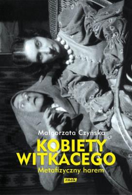 Okładka książki Metafizyzny harem. Kobiety Witkacego