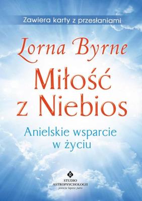 Miłość z niebios. Anielskie wsparcie w życiu. Autor: Lorna Byrne. SmakLiter.pl Okładka książki Miłość z niebios. Anielskie wsparcie w życiu