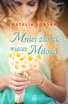 Mniej złości, więcej miłości. Autor: Natalia Sońska. SmakLiter.pl Okładka książki Mniej złości, więcej miłości