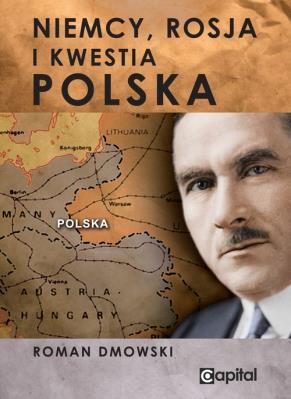 Okładka książki Niemcy, Rosja i kwestia Polska - Roman Dmowski