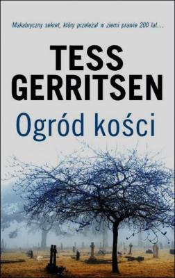 Ogród kości. Autor: Tess Gerritsen. SmakLiter.pl Okładka książki Ogród kości