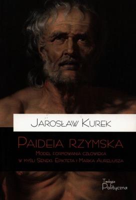 Paideia rzymska. Autor: Jarosław Kurek. SmakLiter.pl Okładka książki Paideia rzymska