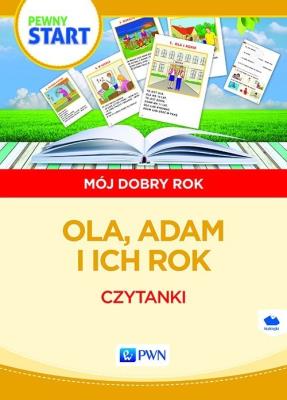 Pewny start. Mój dobry rok. Ola, Adam i ich rok. Czytanki. Autor: Barbara Szostak, Klaro-Celej Lidia. SmakLiter.pl Okładka książki Pewny start. Mój dobry rok. Ola, Adam i ich rok. Czytanki