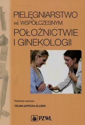 Okładka książki Pielęgniarstwo we współczesnym położnictwie i ginekologii