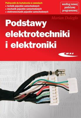 Podstawy elektrotechniki i elektroniki. Autor: Marian Doległo. SmakLiter.pl Okładka książki Podstawy elektrotechniki i elektroniki