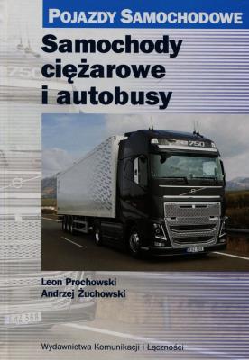 Pojazdy samochodowe. Samochody ciężarowe i autobus. Autor: Prochowski Leon. SmakLiter.pl Okładka książki Pojazdy samochodowe. Samochody ciężarowe i autobus