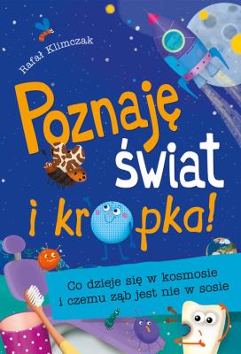 Okładka książki Poznaję świat i kropka! Co dzieje się w kosmosie..
