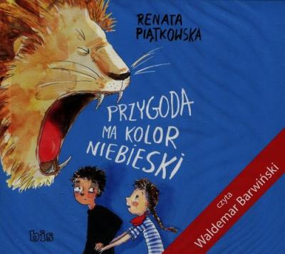 Przygoda ma kolor niebieski - Audiobook. Autor: Renata Piątkowska. SmakLiter.pl Okładka książki Przygoda ma kolor niebieski - Audiobook