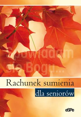 Rachunek sumienia dla seniorów. Autor: praca zbiorowa. SmakLiter.pl Okładka książki Rachunek sumienia dla seniorów