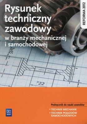 Rysunek techniczny zawodowy w branży mechanicznej i samochod. Autor: Janusz Figurski, Stanisław Popis. SmakLiter.pl Okładka książki Rysunek techniczny zawodowy w branży mechanicznej i samochod