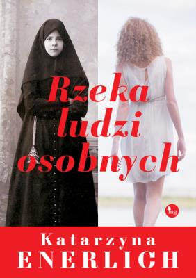 Rzeka ludzi osobnych. Autor: Katarzyna Enerlich. SmakLiter.pl Okładka książki Rzeka ludzi osobnych