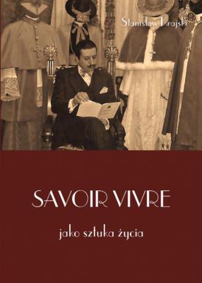 Savoir vivre jako sztuka życia. Autor: Krajski Stanisław. SmakLiter.pl Okładka książki Savoir vivre jako sztuka życia