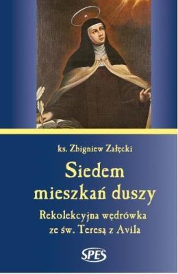Siedem mieszkań duszy. Autor: Ks. Zbigniew Załęcki. SmakLiter.pl Okładka książki Siedem mieszkań duszy
