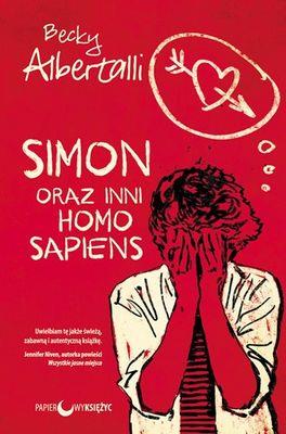 Simon oraz inni homo sapiens. Autor: Becky Albertalli. SmakLiter.pl Okładka książki Simon oraz inni homo sapiens